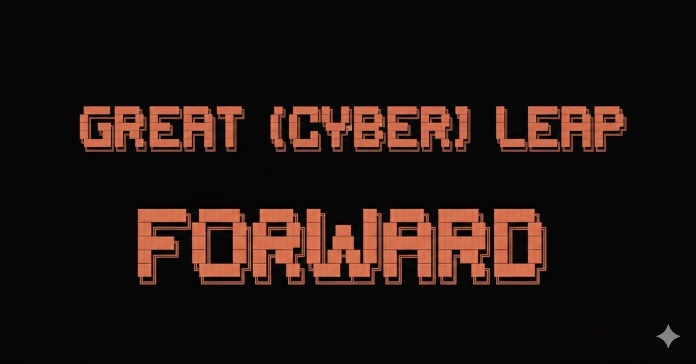 Great (Cyber) Leap Forward